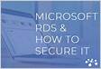 How to secure Microsoft RDP and RDS TruGri